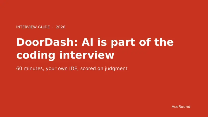 DoorDash's AI-Assisted Engineering Interview: 60 Minutes, Your IDE, AI Required